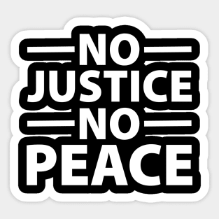 No Justice No Peace - No Racism Sticker